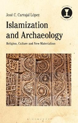 Islamization and Archaeology - Dr José C. Carvajal López