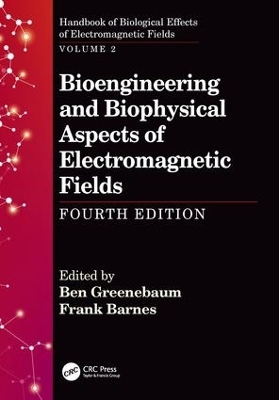 Bioengineering and Biophysical Aspects of Electromagnetic Fields, Fourth Edition - 