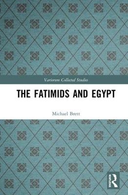 The Fatimids and Egypt - Michael Brett
