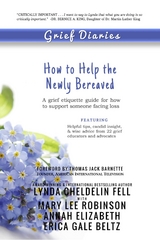 Grief Diaries : How to Help the Newly Bereaved -  Annah Elizabeth,  Lynda Cheldelin Fell,  Mary Lee Robinson