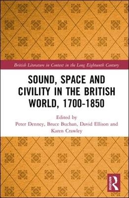 Sound, Space and Civility in the British World, 1700-1850 - 