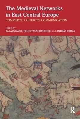 The Medieval Networks in East Central Europe - 