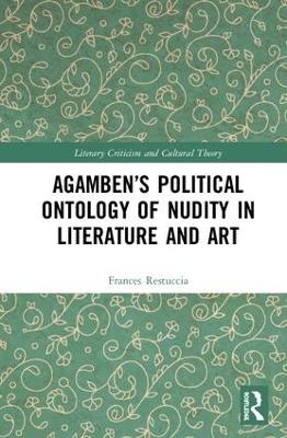 Agamben’s Political Ontology of Nudity in Literature and Art - Frances Restuccia