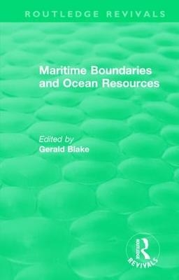 Routledge Revivals: Maritime Boundaries and Ocean Resources (1987) - 