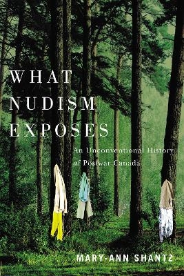 What Nudism Exposes - Mary-Ann Shantz