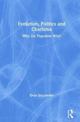 Evolution, Politics and Charisma - Elesa Zehndorfer