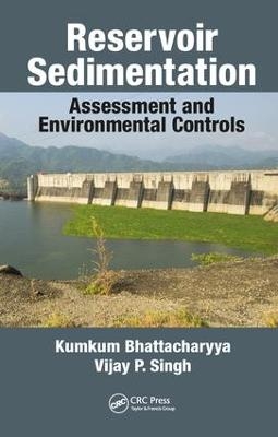 Reservoir Sedimentation - Kumkum Bhattacharyya, Vijay P. Singh