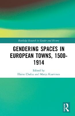 Gendering Spaces in European Towns, 1500-1914 - 