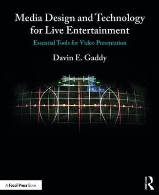 Media Design and Technology for Live Entertainment - Davin Gaddy