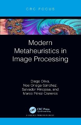 Modern Metaheuristics in Image Processing - Diego Oliva