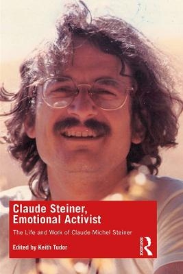 Claude Steiner, Emotional Activist - 