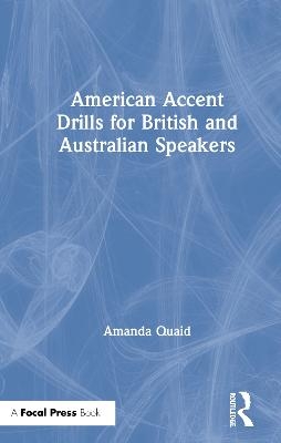 American Accent Drills for British and Australian Speakers - Amanda Quaid