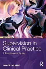 Supervision in Clinical Practice - Scaife, Joyce