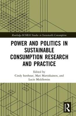 Power and Politics in Sustainable Consumption Research and Practice - 