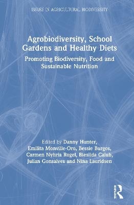 Agrobiodiversity, School Gardens and Healthy Diets - 