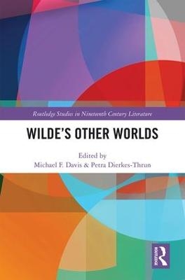 Wilde’s Other Worlds - Michael F. Davis, Petra Dierkes-Thrun