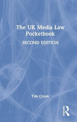 The UK Media Law Pocketbook - Tim Crook