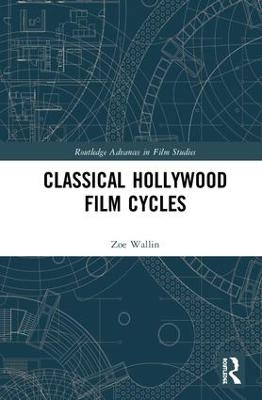 Classical Hollywood Film Cycles - Zoe Wallin