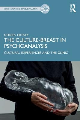 The Culture-Breast in Psychoanalysis - Noreen Giffney