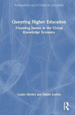 Queering Higher Education - Louise Morley, Daniel Leyton
