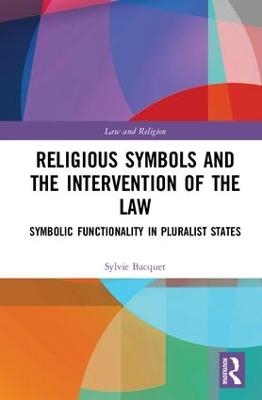 Religious Symbols and the Intervention of the Law - Sylvie Bacquet