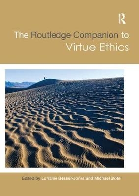The Routledge Companion to Virtue Ethics - 