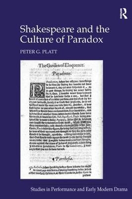 Shakespeare and the Culture of Paradox - Peter G. Platt