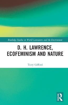 D. H. Lawrence, Ecofeminism and Nature - Terry Gifford