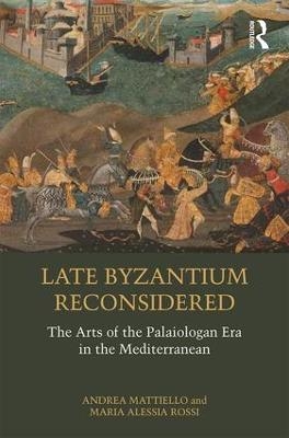 Late Byzantium Reconsidered - 