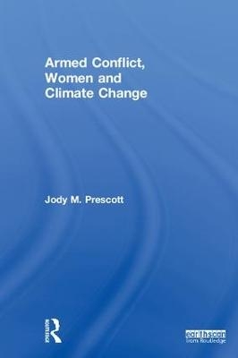 Armed Conflict, Women and Climate Change - Jody M. Prescott