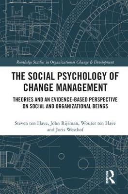 The Social Psychology of Change Management - Steven Ten Have, John Rijsman, Wouter ten Have, Joris Westhof
