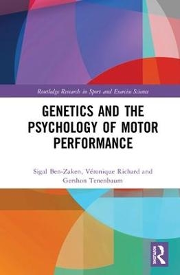 Genetics and the Psychology of Motor Performance - Sigal Ben-Zaken, Véronique Richard, Gershon Tenenbaum