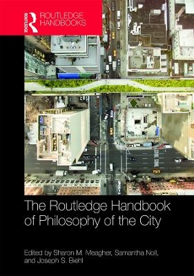 The Routledge Handbook of Philosophy of the City - 