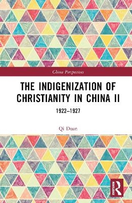 The Indigenization of Christianity in China II - Qi Duan