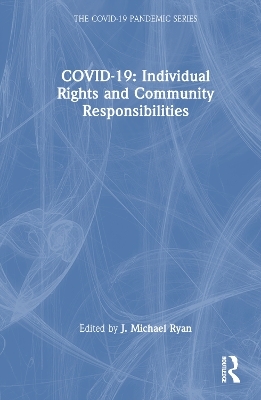 COVID-19: Individual Rights and Community Responsibilities - 