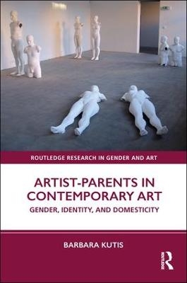 Artist-Parents in Contemporary Art - Barbara Kutis