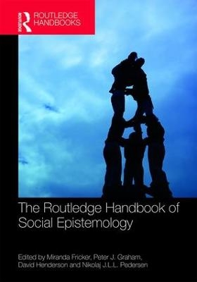 The Routledge Handbook of Social Epistemology - 