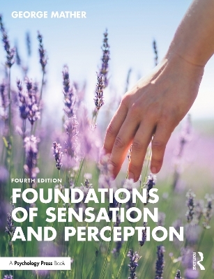 Foundations of Sensation and Perception - George Mather