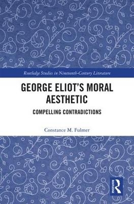 George Eliot’s Moral Aesthetic - Constance Fulmer