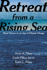 Retreat from a Rising Sea -  Keith C. Pilkey,  Orrin H. Pilkey,  Linda Pilkey-Jarvis