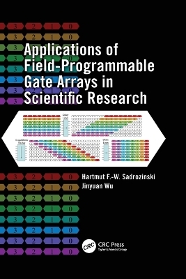 Applications of Field-Programmable Gate Arrays in Scientific Research - Hartmut F.-W. Sadrozinski, Jinyuan Wu