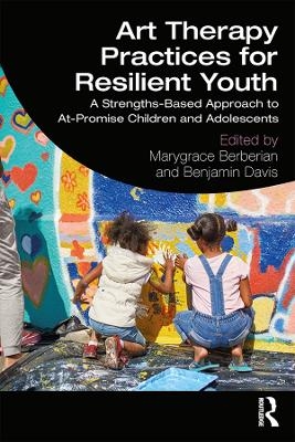 Art Therapy Practices for Resilient Youth - 