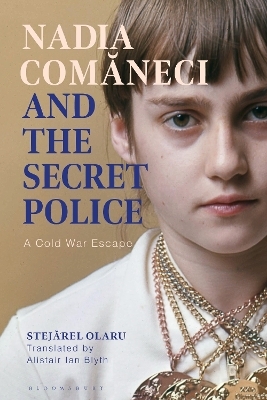 Nadia Comaneci and the Secret Police - Dr Stejarel Olaru