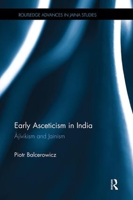 Early Asceticism in India - Piotr Balcerowicz