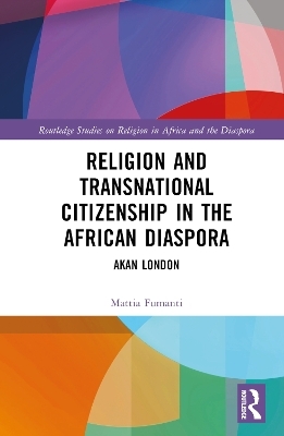 Religion and Transnational Citizenship in the African Diaspora - Mattia Fumanti
