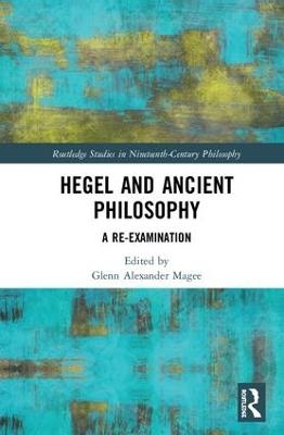 Hegel and Ancient Philosophy - 