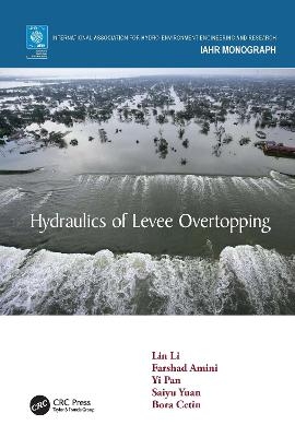 Hydraulics of Levee Overtopping - Lin Li, Farshad Amini, Yi Pan, Saiyu Yuan, Bora Cetin