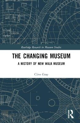The Changing Museum - Clive Gray
