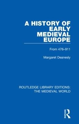 A History of Early Medieval Europe - Margaret Deanesley