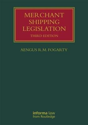 Merchant Shipping Legislation - Aengus R M Fogarty